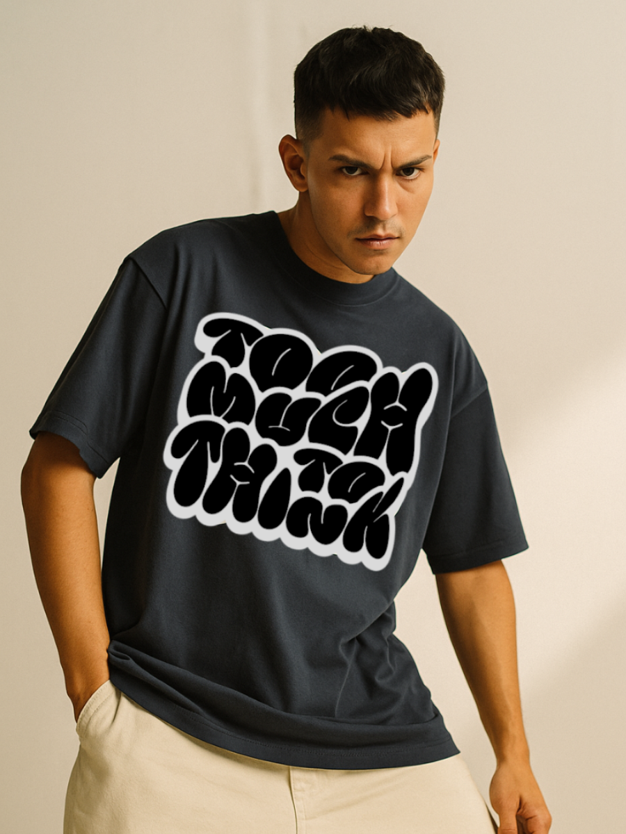 Unisex “Too Much To Think” Graphic Oversized T-Shirt